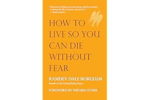 How to Live So You Can Die Without Fear