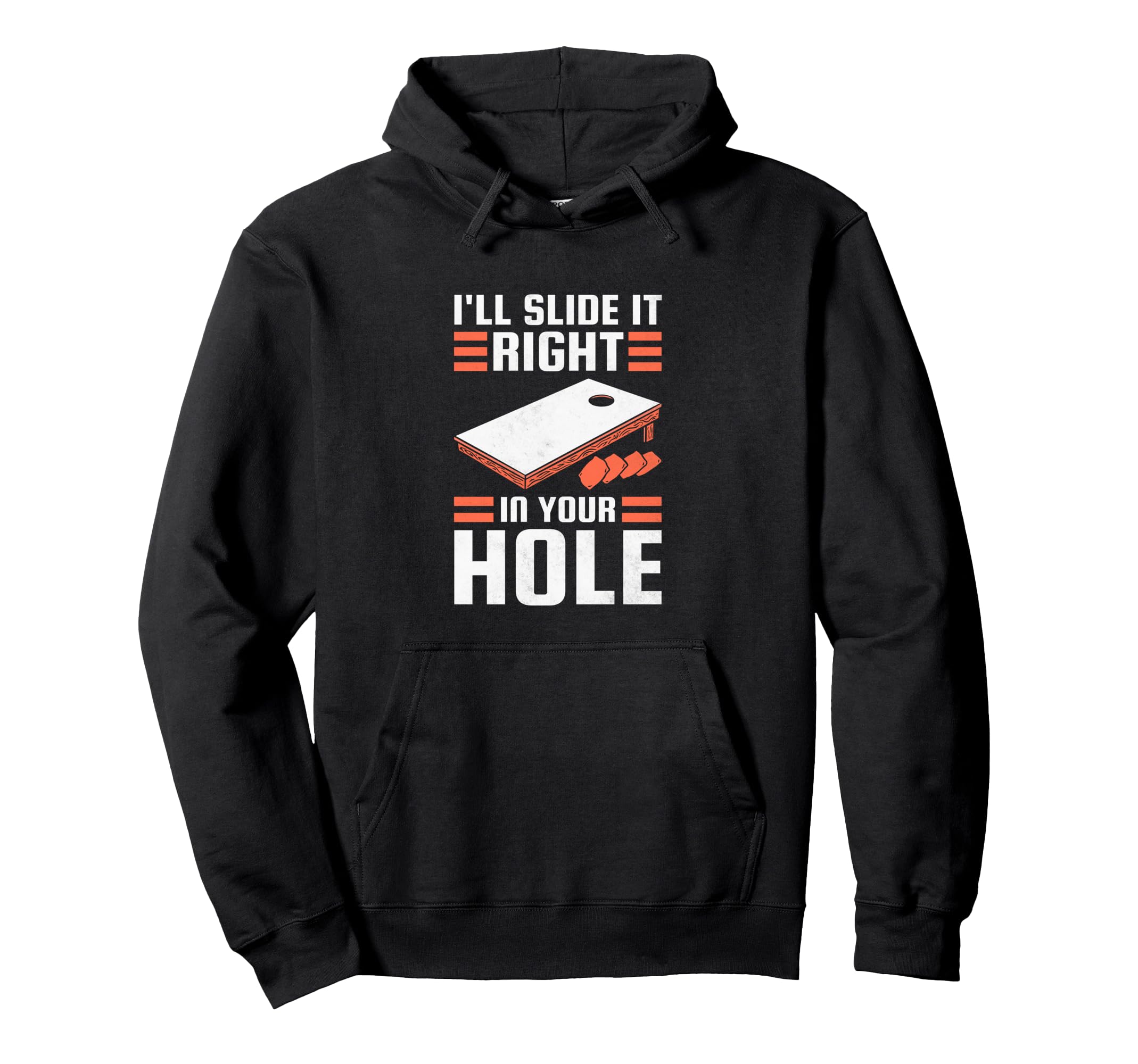 I'll Slide It Right In Your Hole, Cornhole Pullover Hoodie
