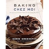 Baking Chez Moi: Recipes from My Paris Home to Your Home Anywhere