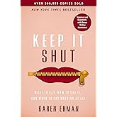 Keep It Shut: What to Say, How to Say It, and When to Say Nothing at All (Updated and Expanded, Including a Bonus 10-Day Devotional)