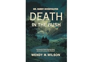 Death in the Bush: An Amateur Sleuth Historical Mystery Set in the Wild New Zealand Bush (Mr. Hardy Investigates)