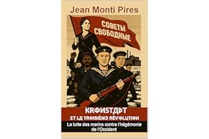 KRONSTADT ET LA TROISIÈME RÉVOLUTION: La lutte des marins contre l’hégémonie de l’Occident (French Edition)
