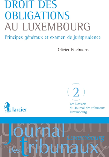 Download Droit des obligations au Luxembourg (Les Dossiers du Journal des tribunaux Luxembourg t. 2) PDF