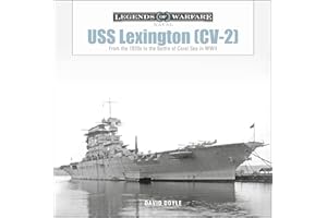 USS Lexington (CV-2): From the 1920s to the Battle of Coral Sea in WWII (Legends of Warfare: Naval, 25)