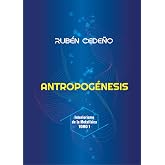 Antropog&eacute;nesis: Interiorismo de la Metaf&iacute;sica TOMO 1 (Spanish Edition)