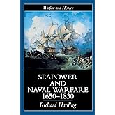 Seapower and Naval Warfare, 1650-1830 (Warfare and History)