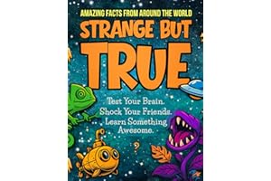 Strange but True: Amazing Facts and Fun Quizzes for Teen Boys – Cool 13-Year-Old Boy Gifts, Unusual Gift Ideas, and Perfect Christmas Gifts