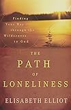 The Path of Loneliness: Finding Your Way Through the Wilderness to God