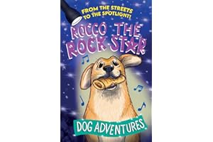 From the Streets to the Spotlight Rocco the Rock Star Dog Adventures: A Fun Chapter Book for Kids Ages 7–9 Inspired by a True Story (The Adventures of Rocco the Rescue Dog)