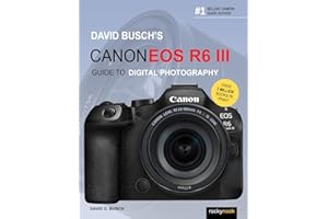David Busch's Canon EOS R6 III Guide to Digital Photography