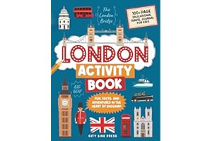 London Activity Book: 100+ Page Educational Travel Journal for Kid's: Fun, Facts, and Adventures in the Heart of England! (City Line Press)