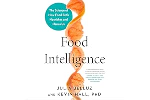 Food Intelligence: The Science of How Food Both Nourishes and Harms Us