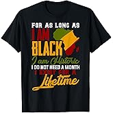 I Am Black History Lifetime Cool Black History Month T-Shirt