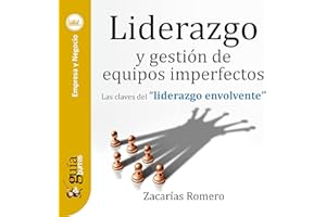GuíaBurros: Liderazgo y gestión de equipos imperfectos: Las claves del "liderazgo envolvente"