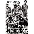 The Only War We've Got: Early Days in South Vietnam