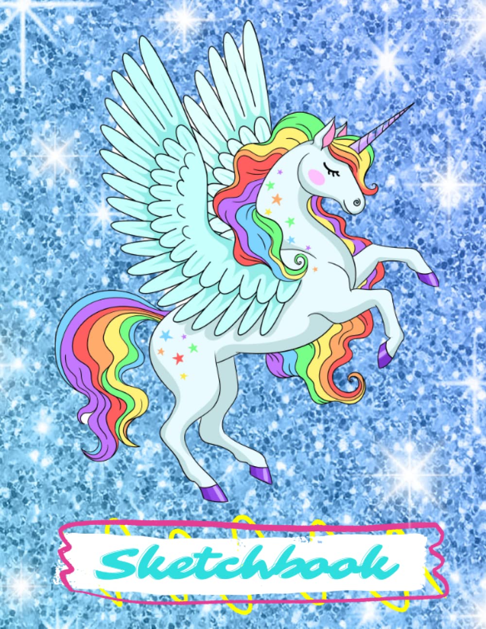 Unicorn Sketch Book for Girls, Teens, Women, Kids, Toddlers! Glitter Sparkle Bright Aqua Blue, Cute Unicorn Sketchbook, Paperback Drawing Pad, Blank ... Creative Magic & Dream Quotes on Bookplate!