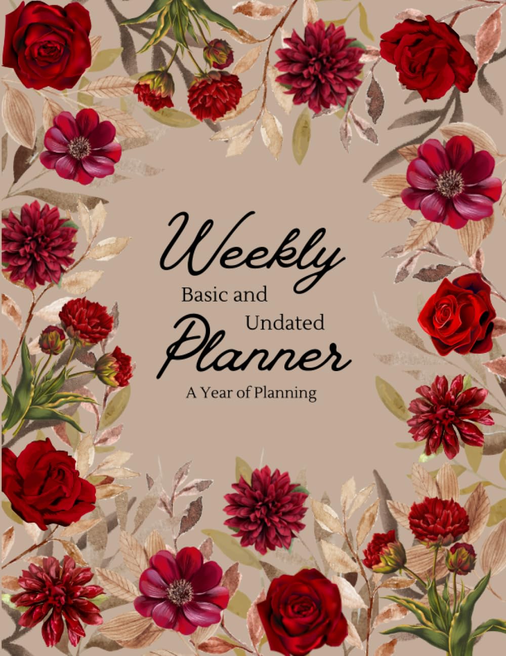 Weekly Basic and Undated Planner: A Year of Planning | Red Floral Style