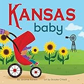 Kansas Baby: A Sunflower State Board Book for Toddlers (Local Baby Books)
