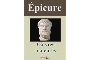 Épicure : Oeuvres majeures et annexes (annotées, illustrées): Lettre à Pythoclès, Lettre à Ménécée, Lettre à Hérodote, Maxime
