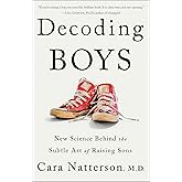 Decoding Boys: New Science Behind the Subtle Art of Raising Sons