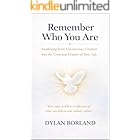 Remember Who You Are: Awakening from Unconscious Creation into the Conscious Creator of Your Life