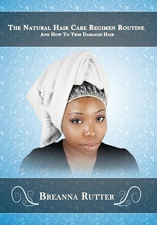 Amazon Com The Natural Hair Care Regimen Routine And How To Trim