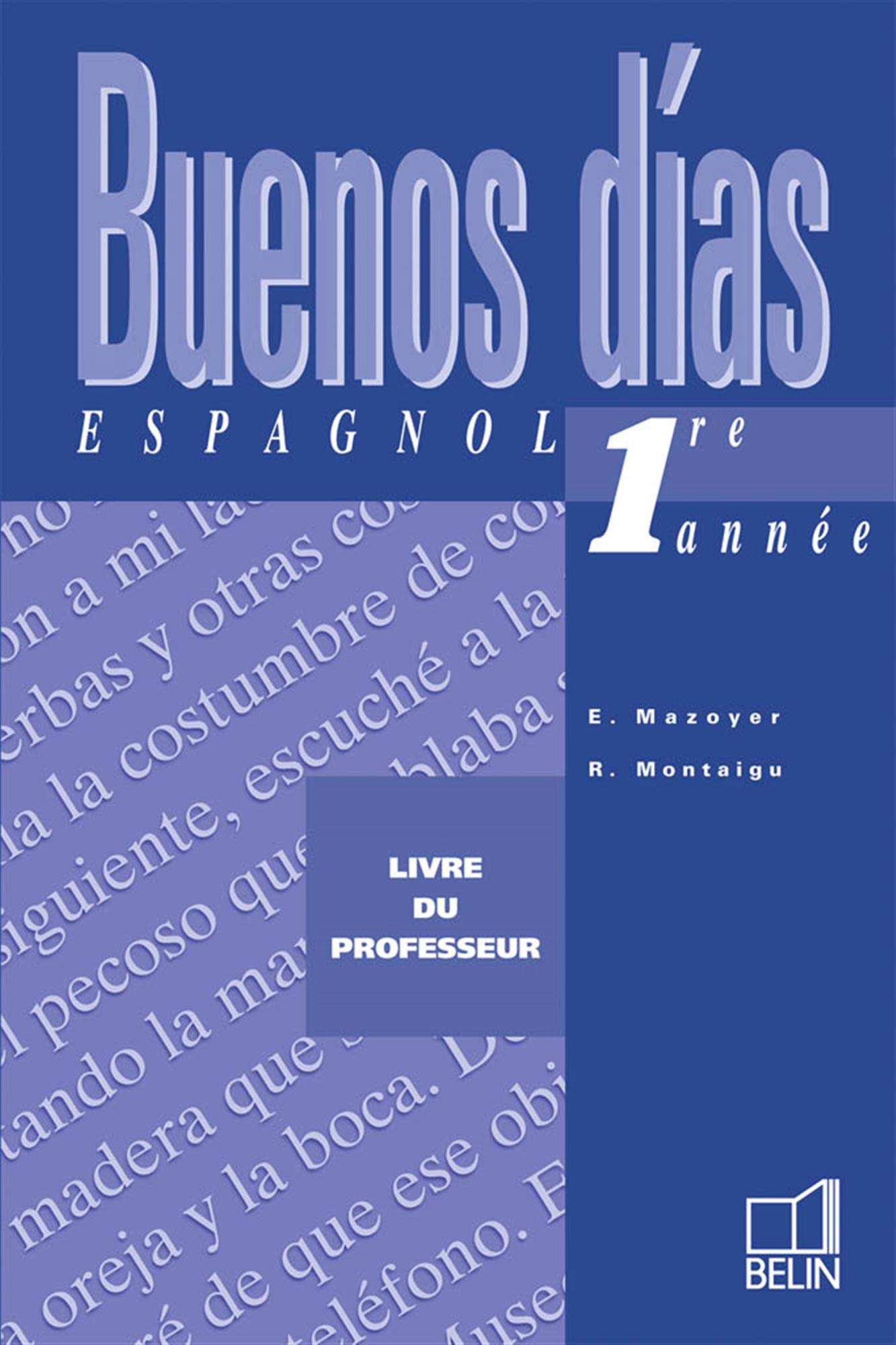 Buenos Dias 1re Annee Classe De 4e Lv 2 Fichier Pedagogique Mazoyer E Montaigu R Mazoyer J P Amazon Com Books