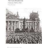 The Lost Revolution: Germany 1918 to 1923 (International Socialism)