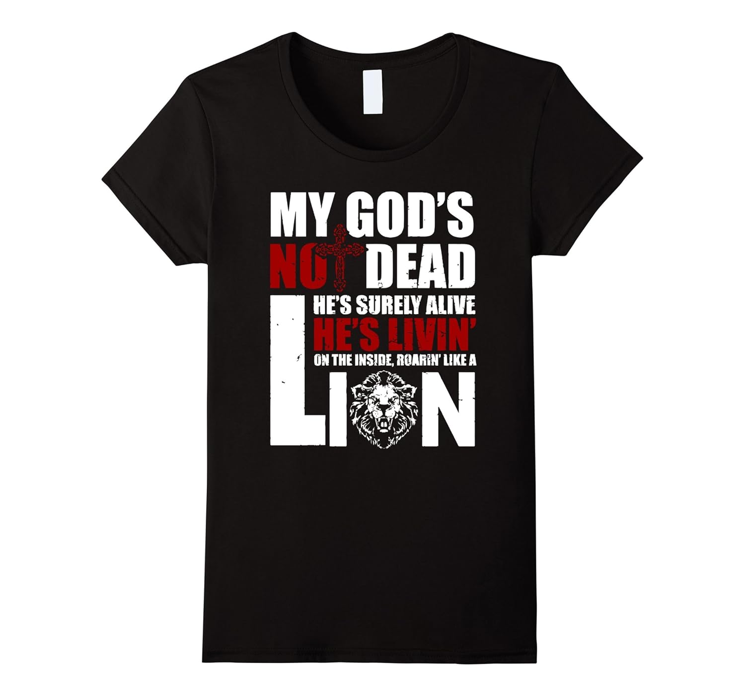 MY GOD S NOT DEAD Surely alive He’s Living On lion T Shirt-4LVS