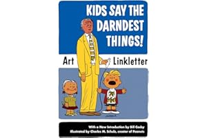 Kids Say the Darndest Things!