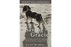 Saving Gracie: How One Dog Escaped the Shadowy World of American Puppy Mills