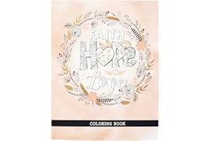 Faith Hope Love Inspirational Coloring Book for Adults and Teens with Scripture