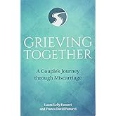 Grieving Together: A Couple's Journey Through Miscarriage