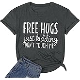 Free Hugs Just Kidding Don't Touch Me Letter Print T Shirts for Womens Funny Saying Graphic Tees Summer Short Sleeve Tops