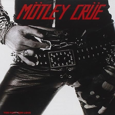 Motley Crue Too Fast For Love Amazon Com Music