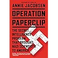 Operation Paperclip: The Secret Intelligence Program that Brought Nazi Scientists to America