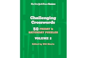 New York Times Games Challenging Crosswords Volume 2: 50 Friday and Saturday Puzzles