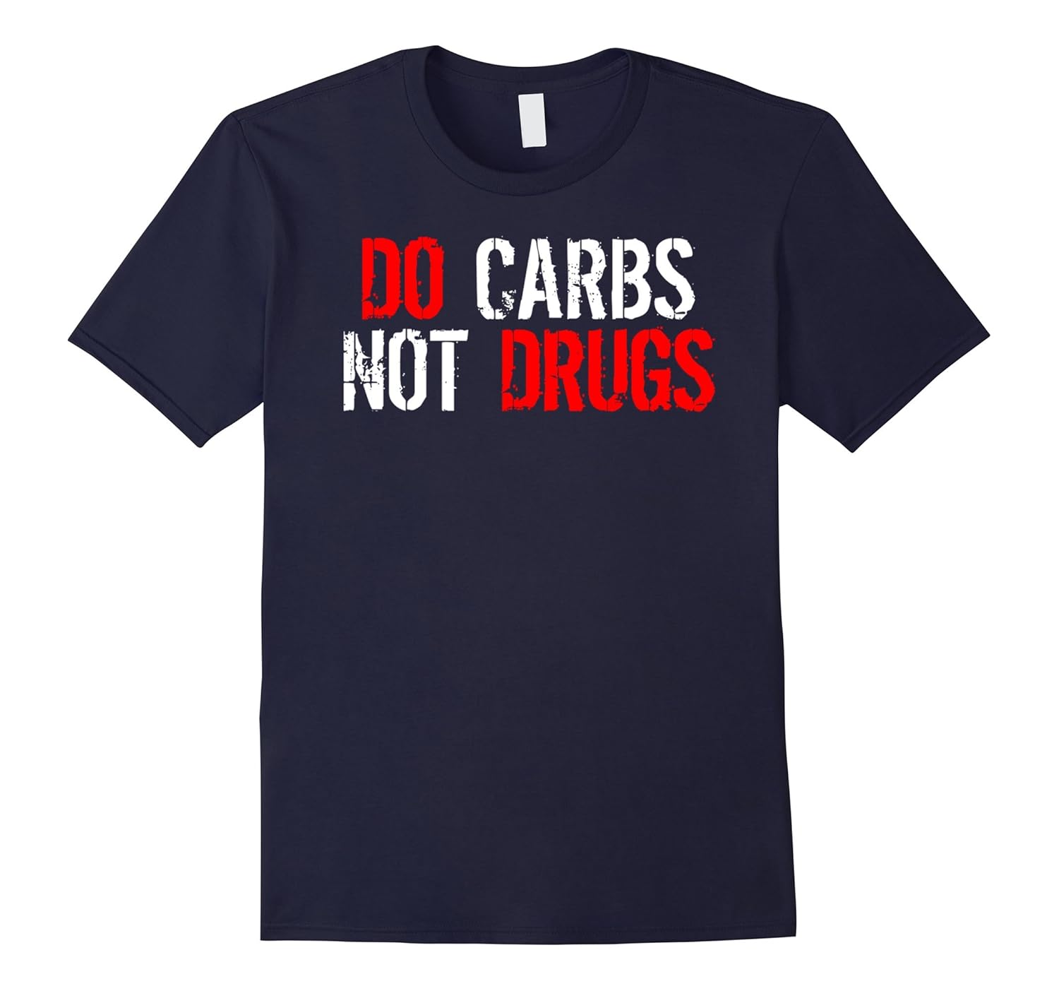 Do Carbs not Drugs T-shirt-ANZ