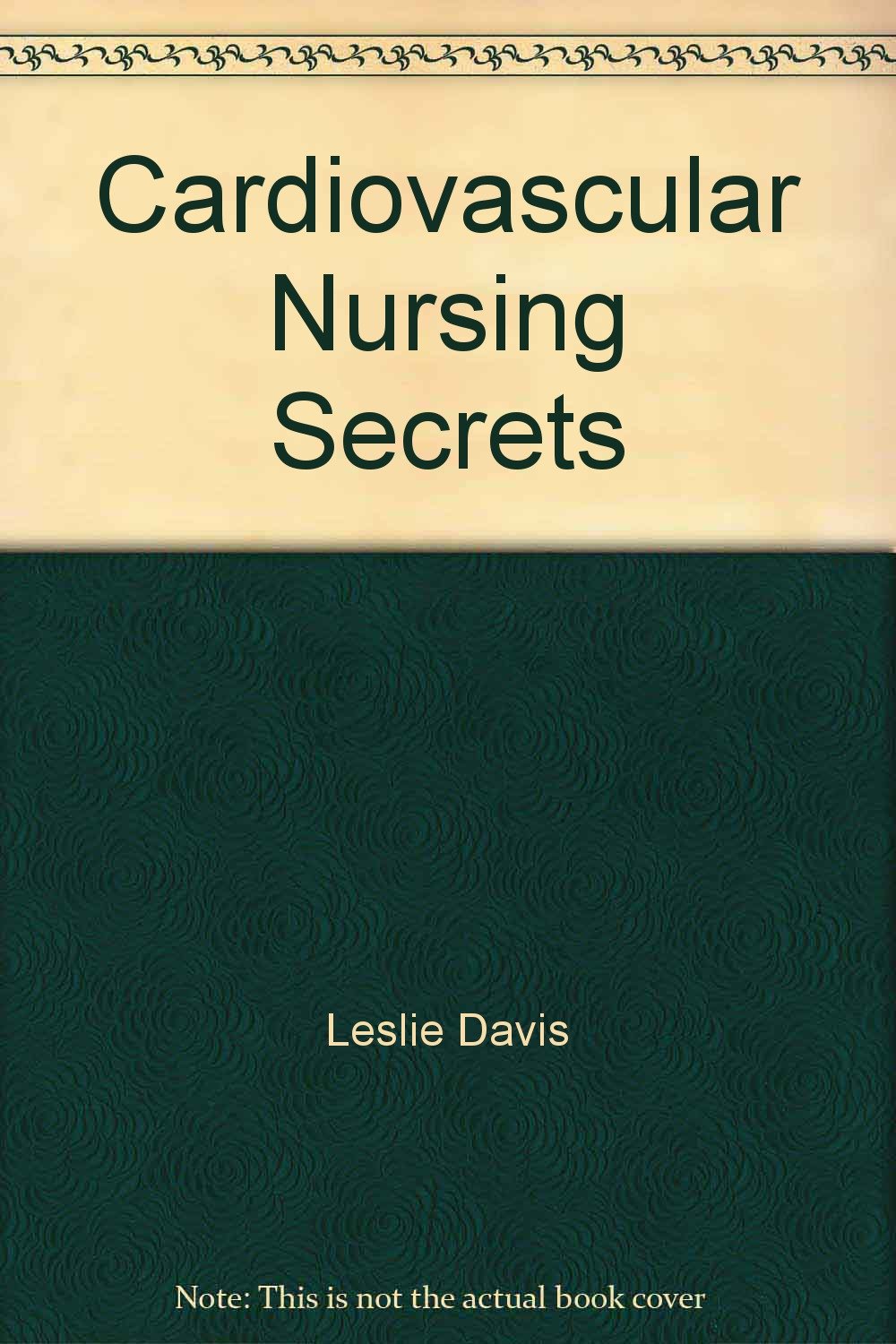 Cardiovascular Nursing Secrets: Leslie Davis: 9781560535539: Amazon.com:  Books