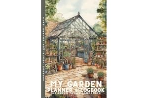My Garden Planner and Logbook - The Green Thumb Companion | Plan, Design, Sow, Plant & Harvest: 6 x 9” Ultimate Gardeners Jou