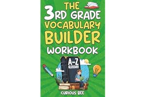 The 3rd Grade Vocabulary Builder Workbook: Engaging Word Practice to Help 3rd Graders Build Stronger Reading, Writing, Spelli