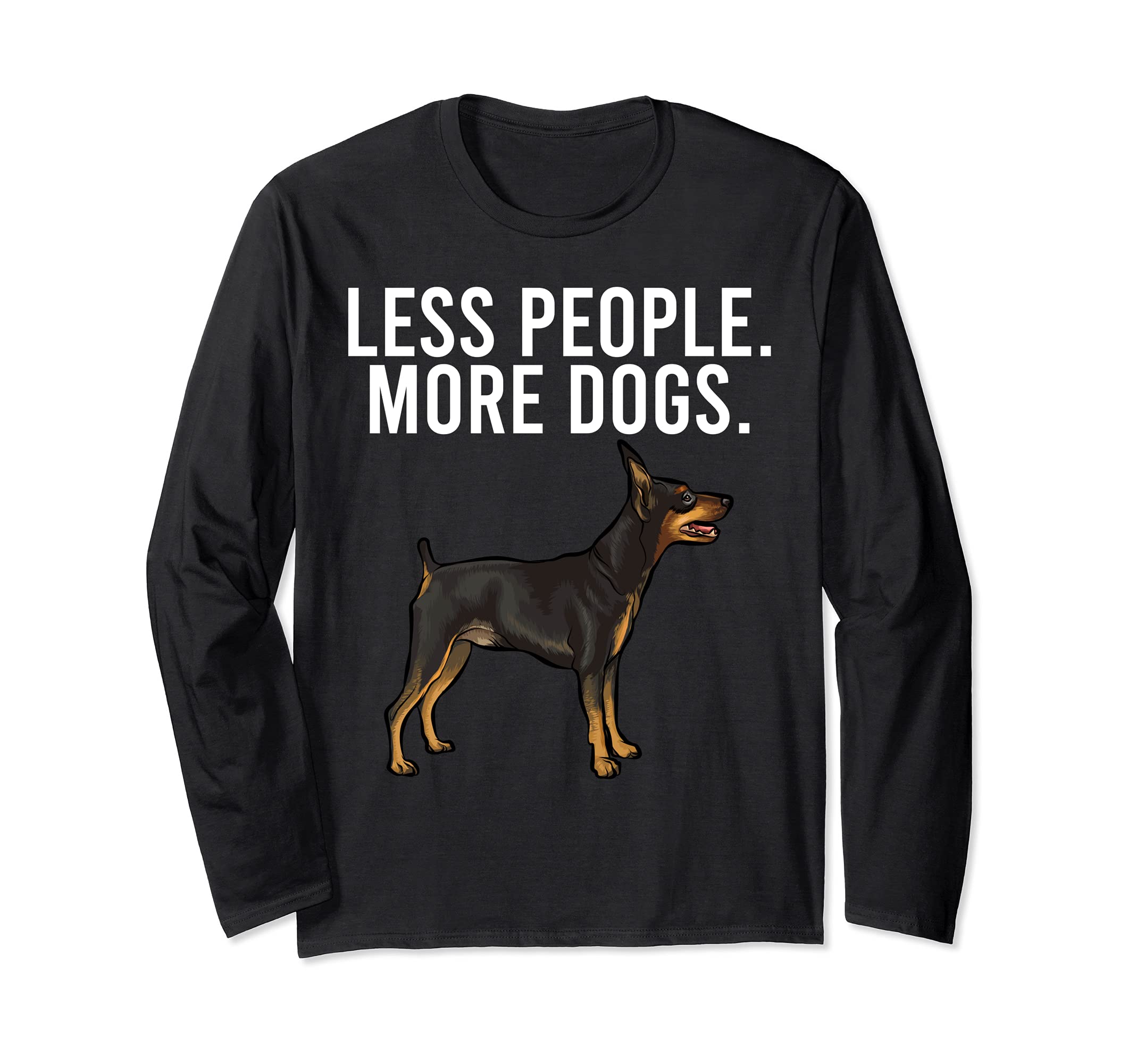 Less People More Dogs Miniature Pinscher Funny Introvert Long Sleeve T-Shirt