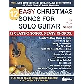 12 Easy Christmas Songs for Solo Guitar: 12 Classic Songs. 6 Easy Chords. (Strum It! Pick It! Sing It!)