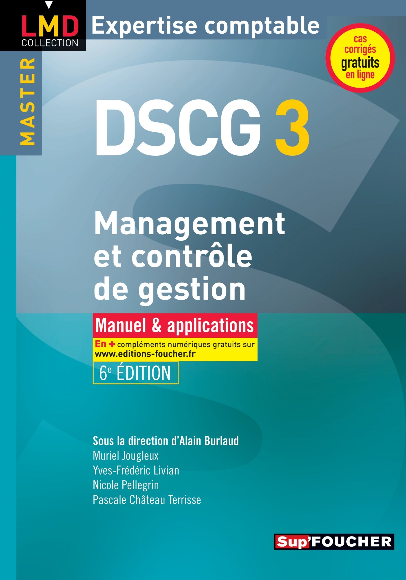 Amazon Fr Dscg 3 Management Et Controle De Gestion Manuel Et Applications 6e Edition Chateau Terrisse Pascale Jougleux Muriel Pellegrin Nicole Livian Yves Frederic Livres