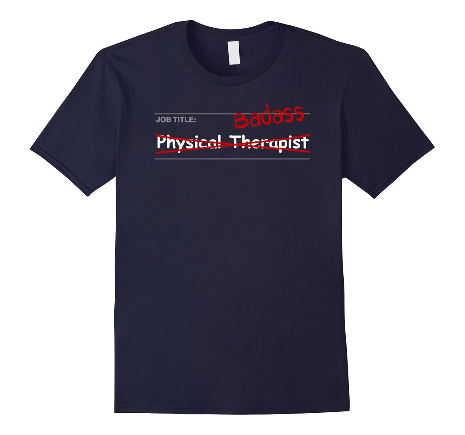 Physical Therapist Shirt Funny Gift - Job Title: Badass-Rose