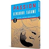 The Passion of Gengoroh Tagame: Master of Gay Erotic Manga Vol. 1 (PASSION OF GENGOROH TAGAME GN)