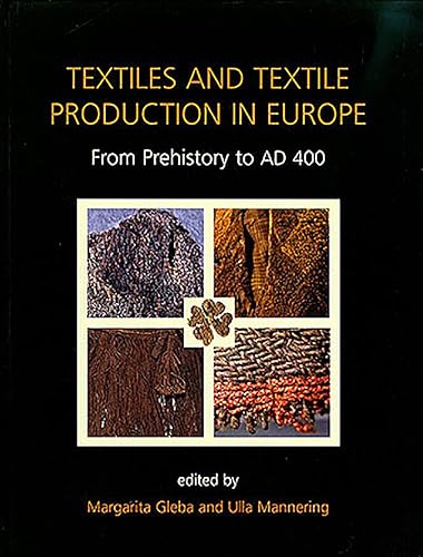 Download Textiles and Textile Production in Europe: From Prehistory to Ad 400 PDF