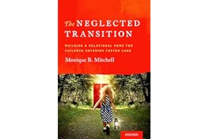 The Neglected Transition: Building a Relational Home for Children Entering Foster Care