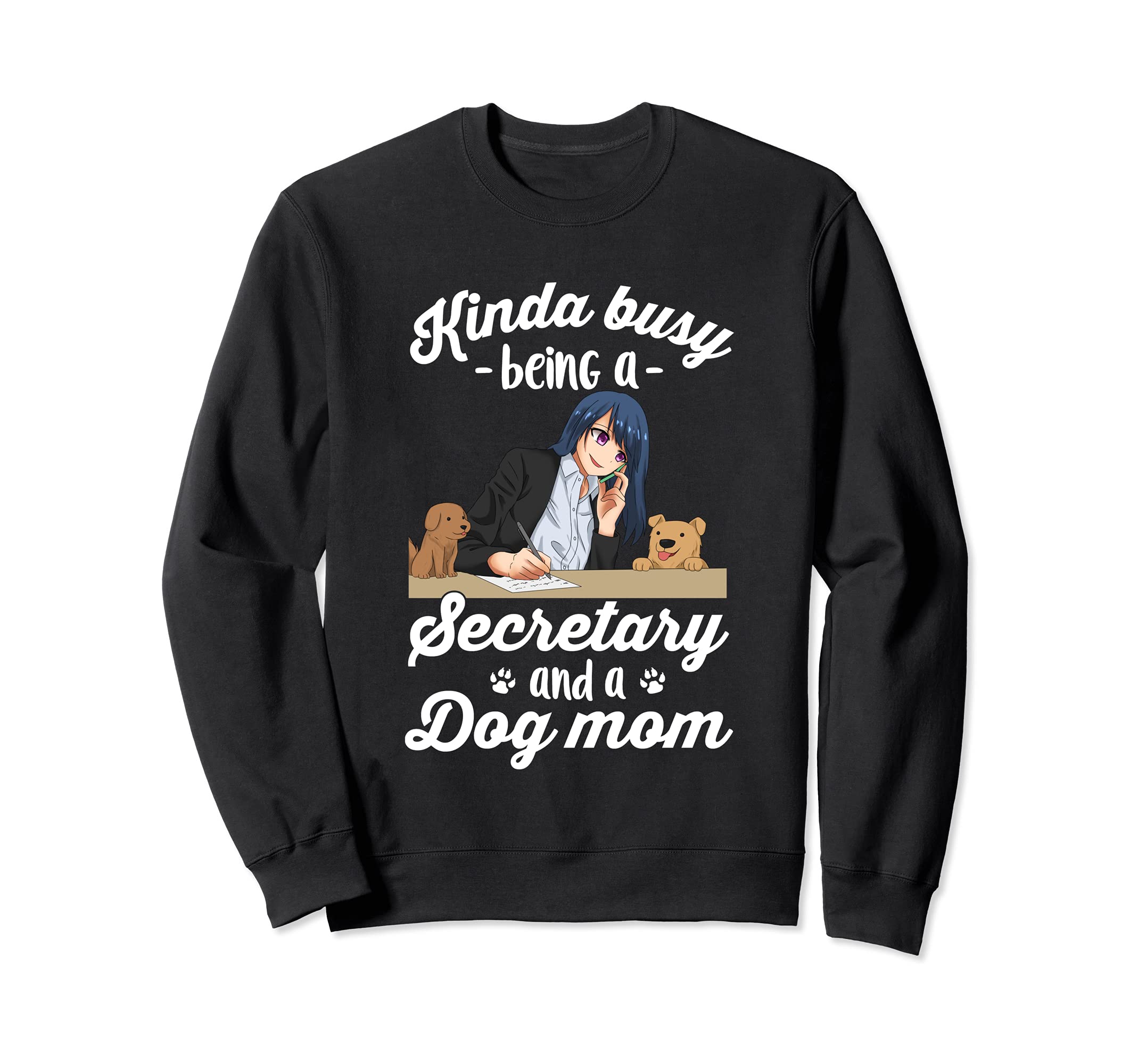 Kinda Busy Being A Secretary And A Dog Mom | Anime Dog Lover Sweatshirt