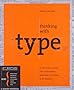 Thinking with Type, 2nd revised and expanded edition: A Critical Guide for Designers, Writers, Editors, & Students